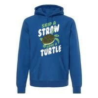 Saving Ocean Life Skip A Straw Save A Turtle Meaningful Gift Premium Hoodie