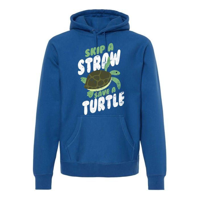 Saving Ocean Life Skip A Straw Save A Turtle Meaningful Gift Premium Hoodie