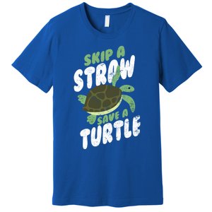 Saving Ocean Life Skip A Straw Save A Turtle Meaningful Gift Premium T-Shirt