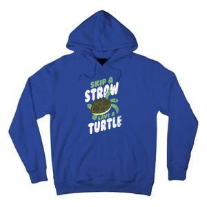 Saving Ocean Life Skip A Straw Save A Turtle Meaningful Gift Tall Hoodie