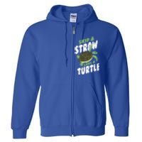 Saving Ocean Life Skip A Straw Save A Turtle Meaningful Gift Full Zip Hoodie