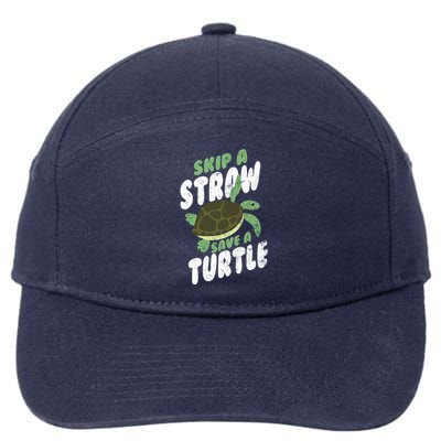 Saving Ocean Life Skip A Straw Save A Turtle Meaningful Gift 7-Panel Snapback Hat