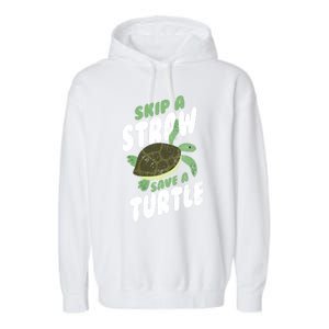 Saving Ocean Life Skip A Straw Save A Turtle Meaningful Gift Garment-Dyed Fleece Hoodie