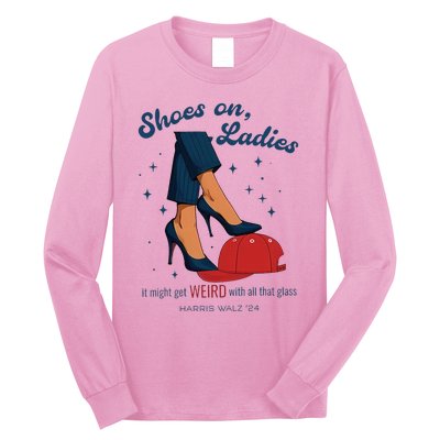 Shoes On Ladies Harris Walz 2024 Long Sleeve Shirt