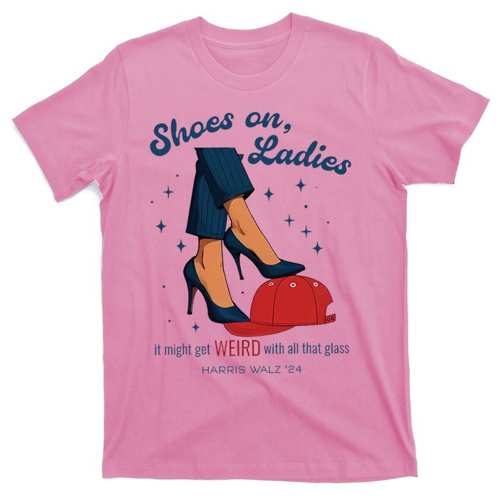 Shoes On Ladies Harris Walz 2024 T-Shirt