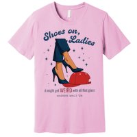 Shoes On Ladies Harris Walz 2024 Premium T-Shirt