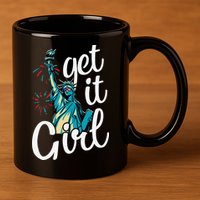Statue of Liberty Get It American Flag 4th of July 11oz C Handle Ceramic Mug