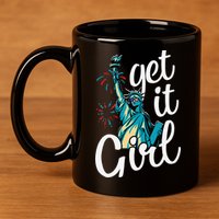 Statue of Liberty Get It American Flag 4th of July 11oz C Handle Ceramic Mug