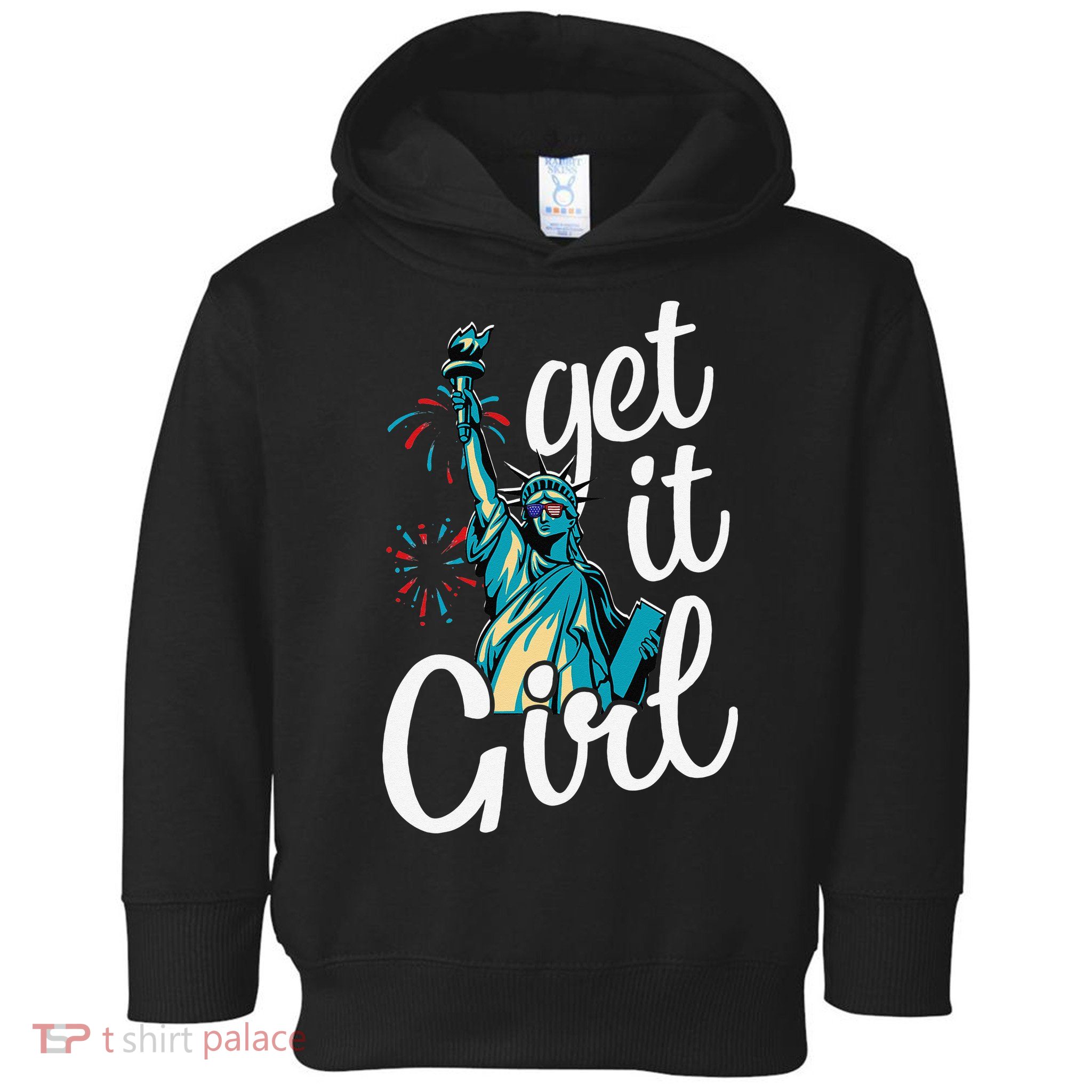 Statue of Liberty Get It American Flag 4th of July Toddler Hoodie