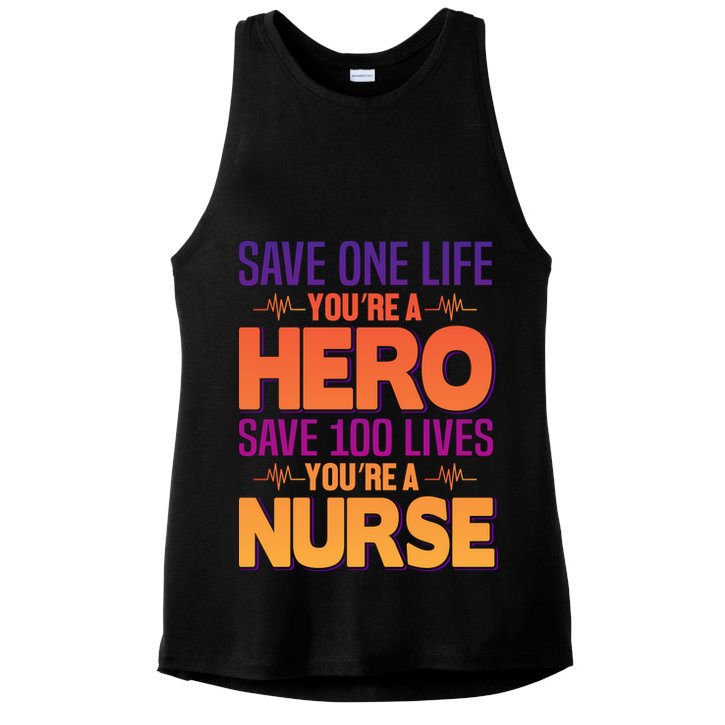 Save One Life You're A Hero Save 100 Lives You're A Nurse Ladies PosiCharge Tri-Blend Wicking Tank
