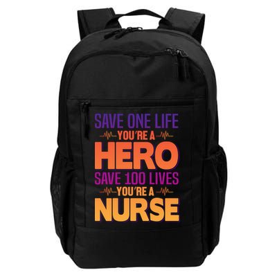 Save One Life You're A Hero Save 100 Lives You're A Nurse Backpack
