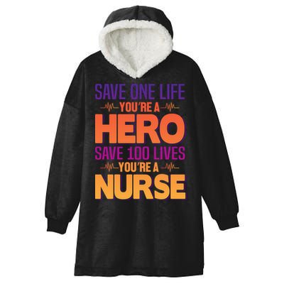 Save One Life You're A Hero Save 100 Lives You're A Nurse Hooded Wearable Blanket