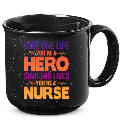 Save One Life You're A Hero Save 100 Lives You're A Nurse 15oz Campfire Ceramic Mug