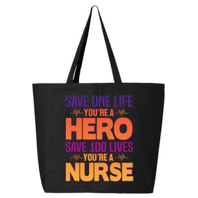 Save One Life You're A Hero Save 100 Lives You're A Nurse 25L Jumbo Tote