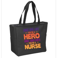 Save One Life You're A Hero Save 100 Lives You're A Nurse Zip Tote Bag