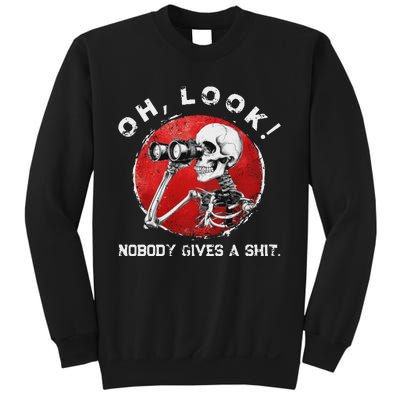 Skeleton Oh Look Nobody Gives A Shit Funny Design Sweatshirt