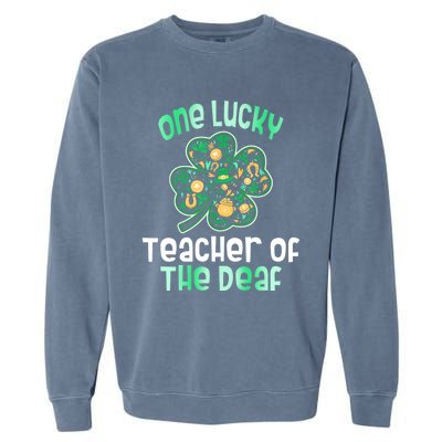 Shamrock One Lucky Teacher One Lucky Teacher Of The Deaf St Gift Garment-Dyed Sweatshirt