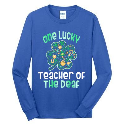 Shamrock One Lucky Teacher One Lucky Teacher Of The Deaf St Gift Tall Long Sleeve T-Shirt