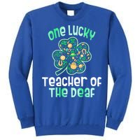 Shamrock One Lucky Teacher One Lucky Teacher Of The Deaf St Gift Tall Sweatshirt