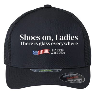 Shoes On Ladies There Is Glass Everywhere Harris Walz 2024 Flexfit Unipanel Trucker Cap