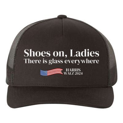 Shoes On Ladies There Is Glass Everywhere Harris Walz 2024 Yupoong Adult 5-Panel Trucker Hat