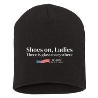 Shoes On Ladies There Is Glass Everywhere Harris Walz 2024 Short Acrylic Beanie