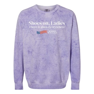 Shoes On Ladies There Is Glass Everywhere Harris Walz 2024 Colorblast Crewneck Sweatshirt