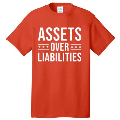 Ssets Over Liabilities Tall T-Shirt