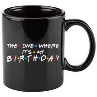 Solomate Friends The One Where Its My Birthday 11oz C Handle Ceramic Mug