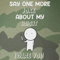 Say One More Joke About My Height I Dare You Legacy Tie Dye Trucker Hat
