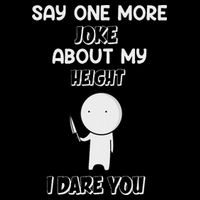 Say One More Joke About My Height I Dare You City Backpack