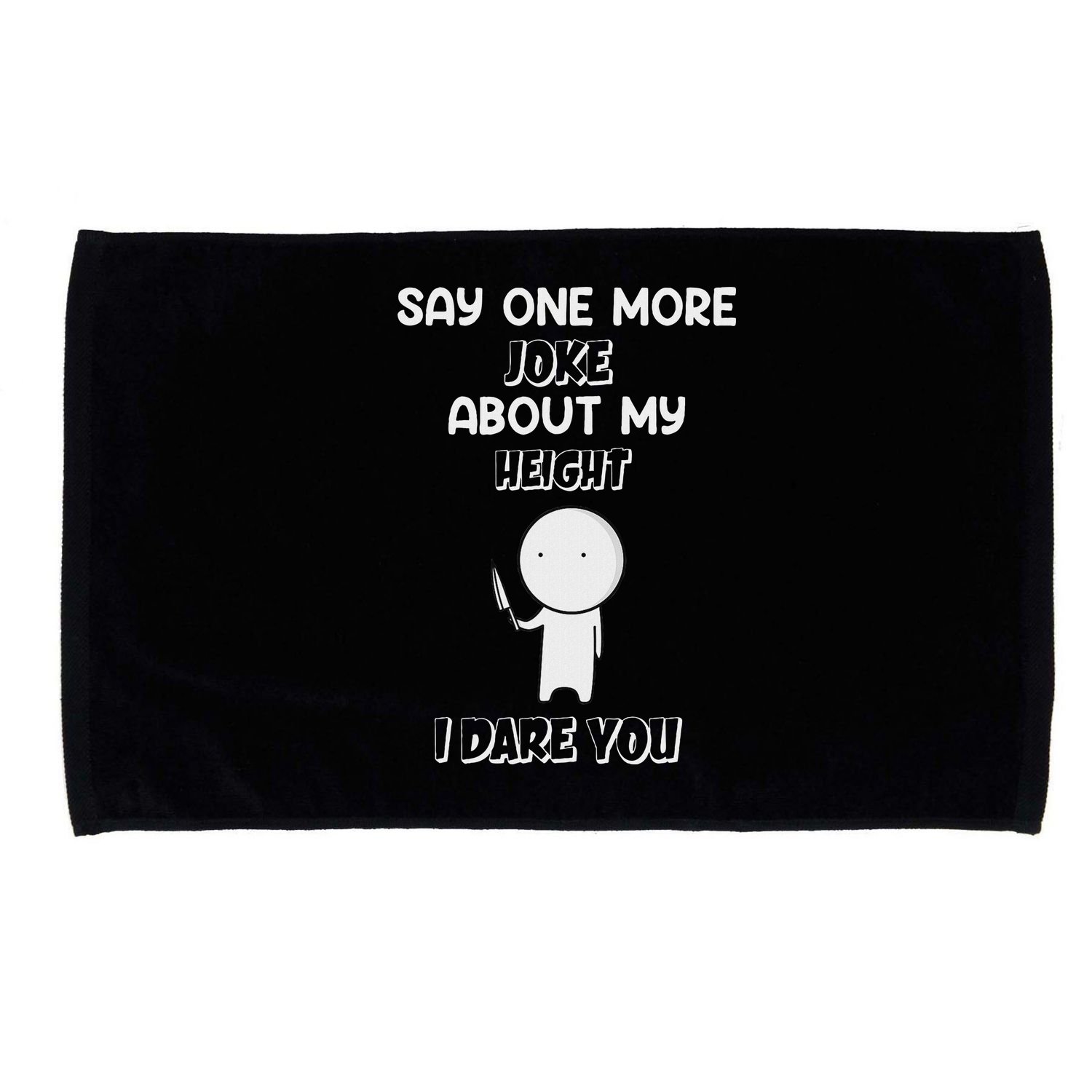 Say One More Joke About My Height I Dare You Microfiber Hand Towel