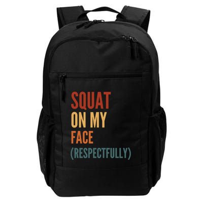 Squat On My Face Respectfully Backpack