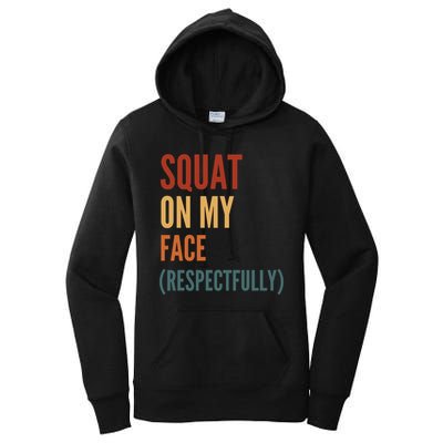 Squat On My Face Respectfully Women's Pullover Hoodie