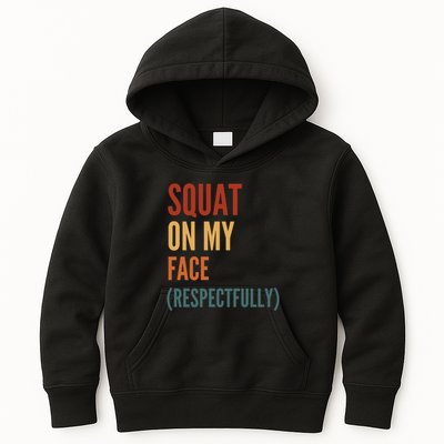 Squat On My Face Respectfully Kids Hoodie