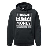 Straight Outta Money I Have Wrestling Twins Performance Fleece Hoodie