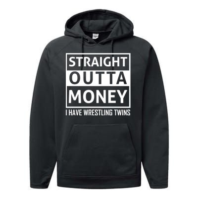 Straight Outta Money I Have Wrestling Twins Performance Fleece Hoodie