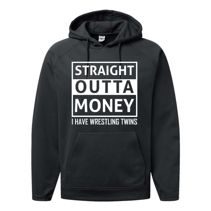 Straight Outta Money I Have Wrestling Twins Performance Fleece Hoodie