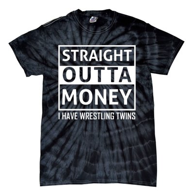 Straight Outta Money I Have Wrestling Twins Tie-Dye T-Shirt