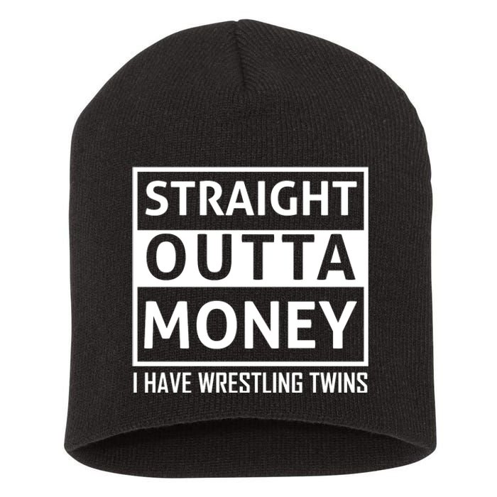 Straight Outta Money I Have Wrestling Twins Short Acrylic Beanie