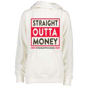 Straight Outta Money Gymnastics Mom Gift Womens Funnel Neck Pullover Hood