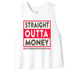 Straight Outta Money Gymnastics Mom Gift Women's Racerback Cropped Tank