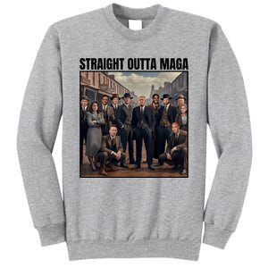 Straight Outta Maga Funny Trump 2024 Tall Sweatshirt