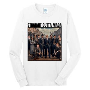 Straight Outta Maga Funny Trump 2024 Tall Long Sleeve T-Shirt