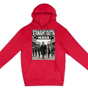 Straight Outta Maga Funny Trump 2024 Premium Pullover Hoodie