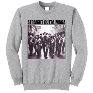 Straight Outta Maga Funny Trump 2024 Tall Sweatshirt