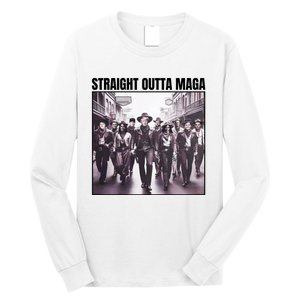 Straight Outta Maga Funny Trump 2024 Long Sleeve Shirt