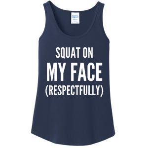 Squat On My Face Respectfully Funny Quotes Ladies Essential Tank