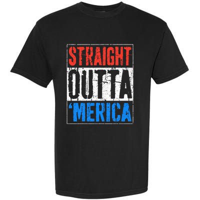 Straight Outta Merica 4th Of July Garment-Dyed Heavyweight T-Shirt