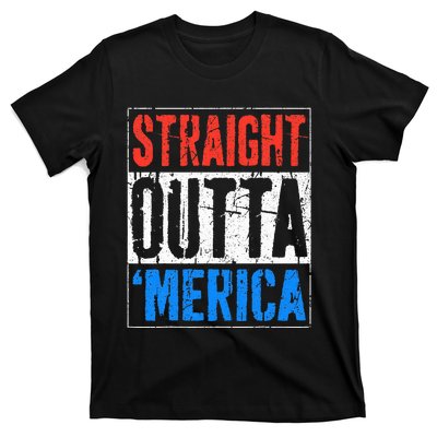 Straight Outta Merica 4th Of July T-Shirt